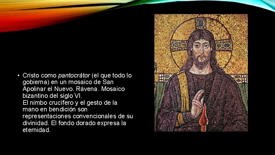  • Cristo como pantocrátor (el que todo lo gobierna) en un mosaico de