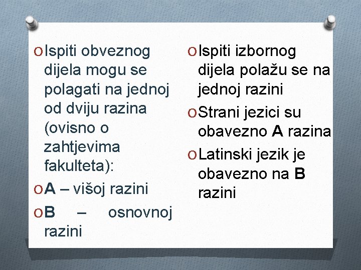 O Ispiti obveznog O Ispiti izbornog dijela mogu se dijela polažu se na polagati