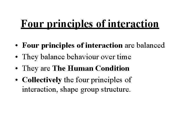 Four principles of interaction • • Four principles of interaction are balanced They balance