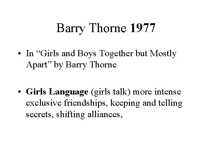 Barry Thorne 1977 • In “Girls and Boys Together but Mostly Apart” by Barry