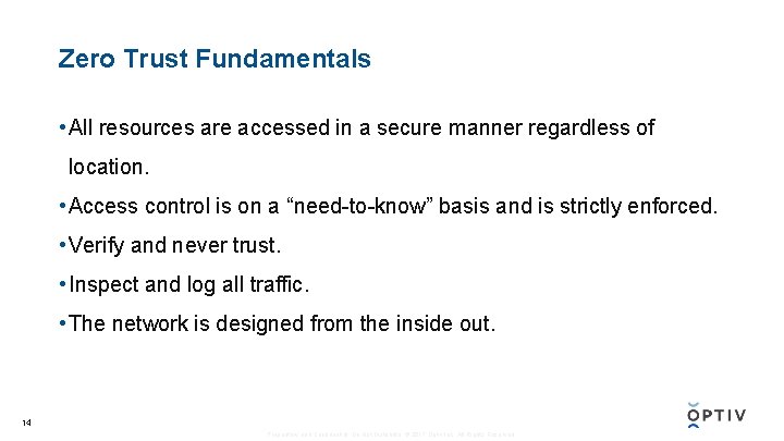 Zero Trust Fundamentals • All resources are accessed in a secure manner regardless of