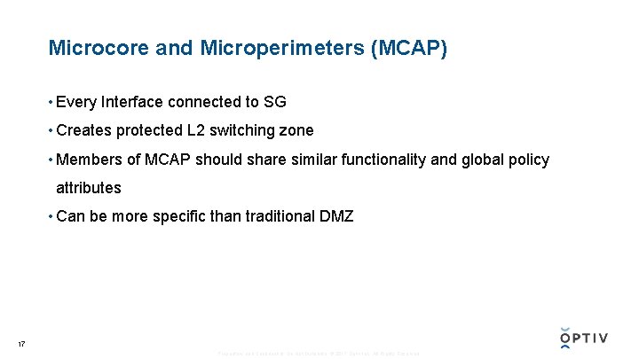 Microcore and Microperimeters (MCAP) • Every Interface connected to SG • Creates protected L