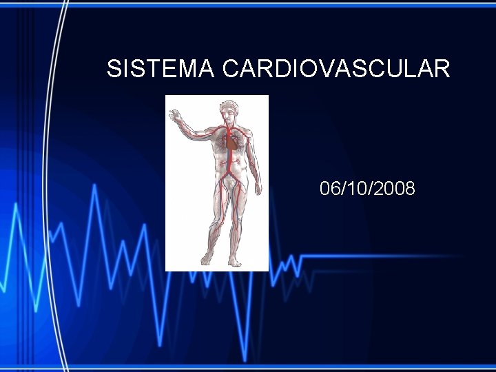 SISTEMA CARDIOVASCULAR 06/10/2008 