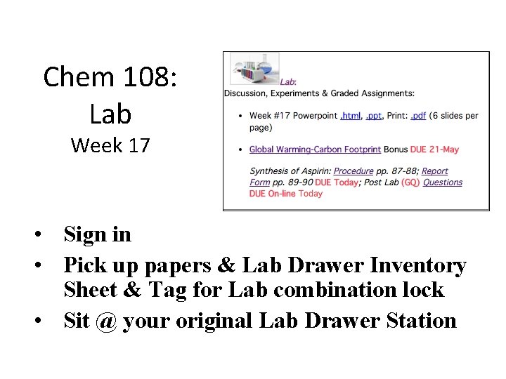 Chem 108: Lab Week 17 • Sign in • Pick up papers & Lab