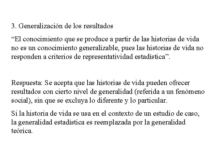 3. Generalización de los resultados “El conocimiento que se produce a partir de las