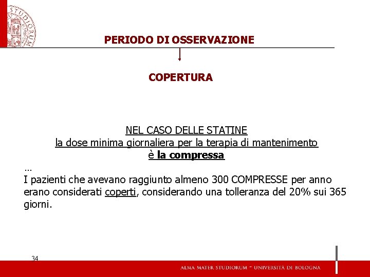 PERIODO DI OSSERVAZIONE COPERTURA NEL CASO DELLE STATINE la dose minima giornaliera per la