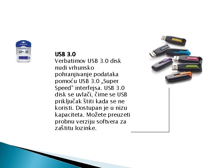 USB 3. 0 Verbatimov USB 3. 0 disk nudi vrhunsko pohranjivanje podataka pomoću USB