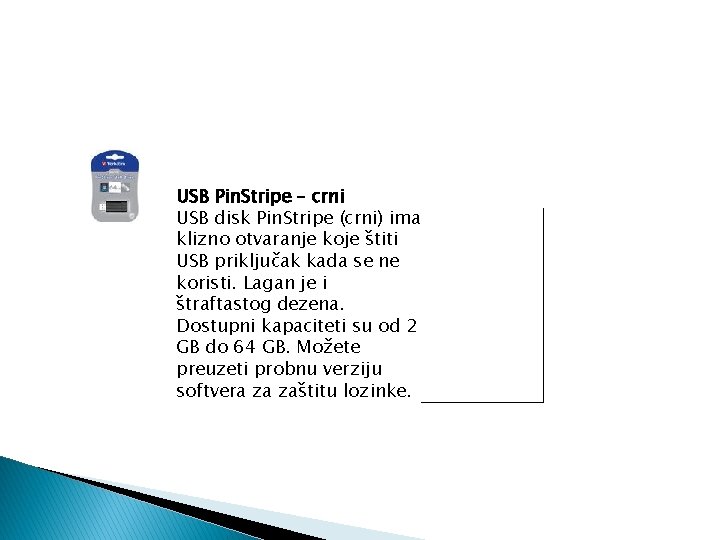 USB Pin. Stripe – crni USB disk Pin. Stripe (crni) ima klizno otvaranje koje