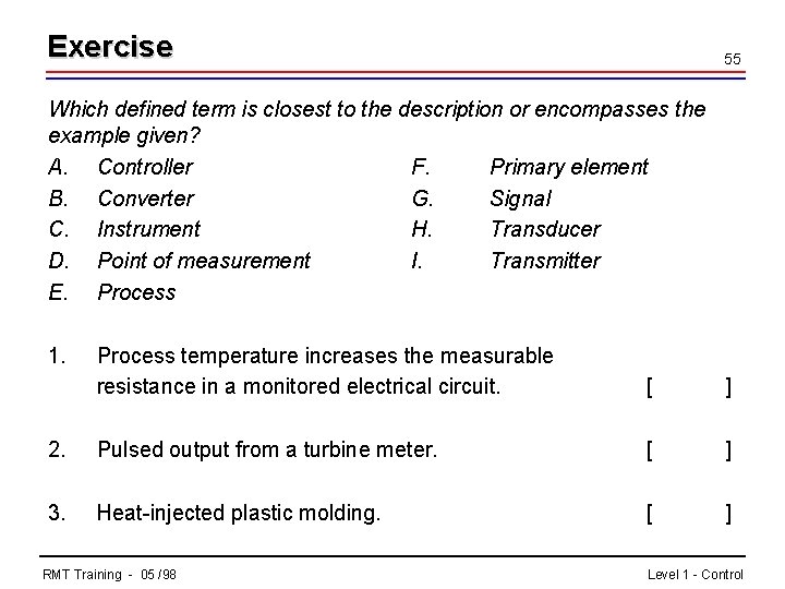 Exercise 55 Which defined term is closest to the description or encompasses the example