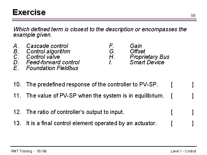 Exercise 58 Which defined term is closest to the description or encompasses the example