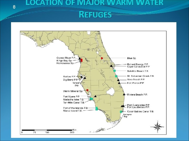 8 LOCATION OF MAJOR WARM WATER REFUGES Insert Mina’s map showing location of refuges