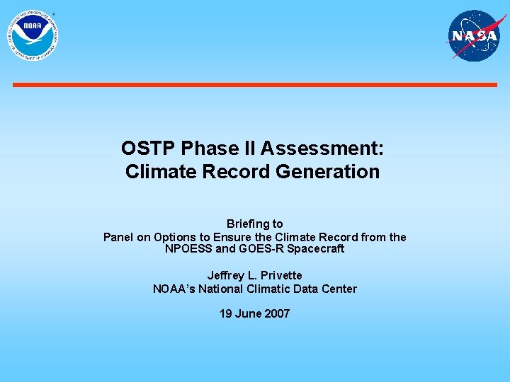 OSTP Phase II Assessment: Climate Record Generation Briefing to Panel on Options to Ensure