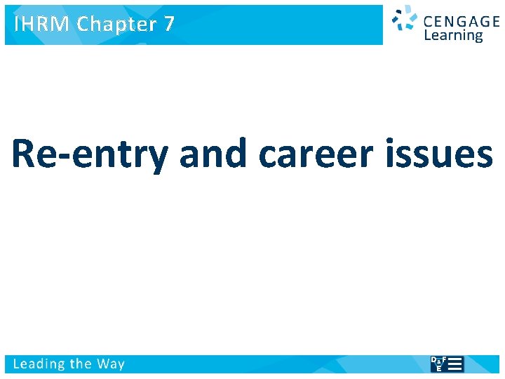 IHRM Chapter 7 International Human Resource Management Managing people in a multinational context Re-entry