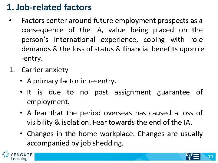 1. Job-related factors Factors center around future employment prospects as a consequence of the