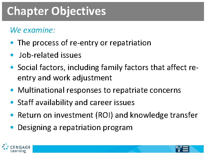 Chapter Objectives We examine: • The process of re-entry or repatriation • Job-related issues