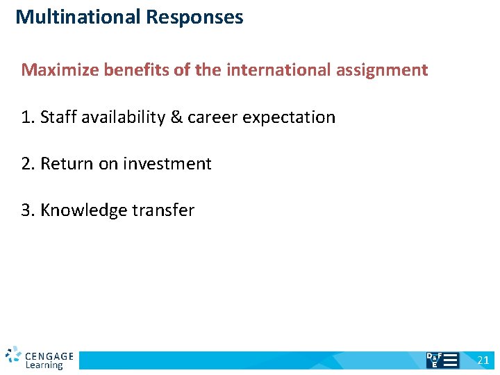Multinational Responses Maximize benefits of the international assignment 1. Staff availability & career expectation