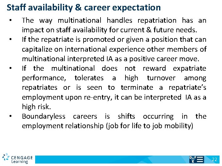 Staff availability & career expectation The way multinational handles repatriation has an impact on