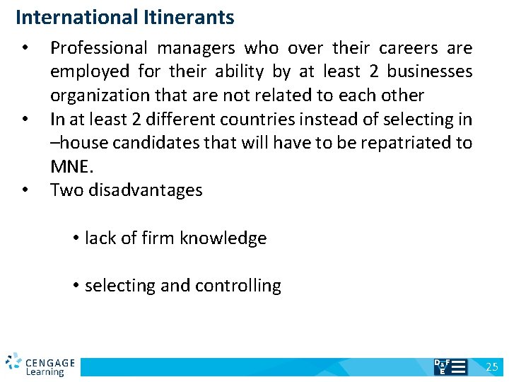 International Itinerants Professional managers who over their careers are employed for their ability by