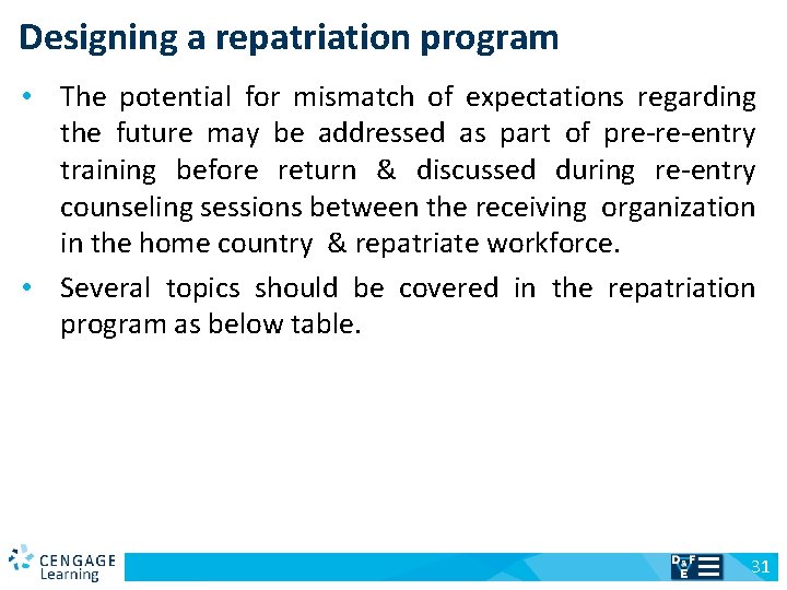Designing a repatriation program • The potential for mismatch of expectations regarding the future