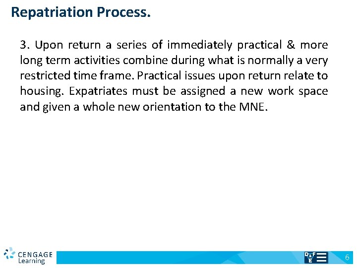 Repatriation Process. 3. Upon return a series of immediately practical & more long term