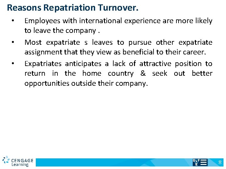 Reasons Repatriation Turnover. Employees with international experience are more likely to leave the company.