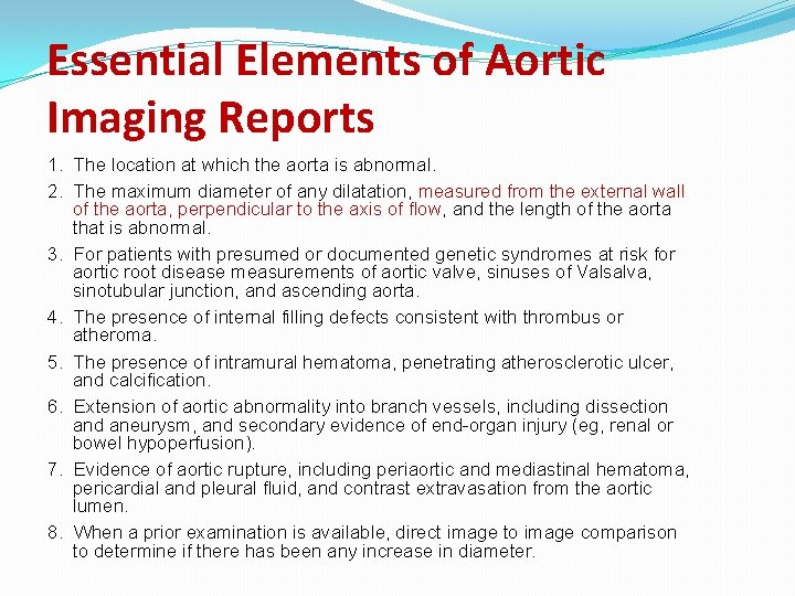 Essential Elements of Aortic Imaging Reports 1. The location at which the aorta is