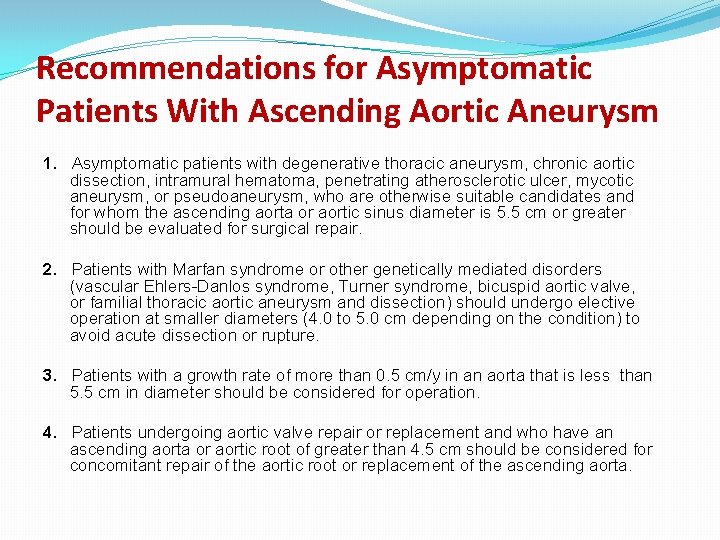 Recommendations for Asymptomatic Patients With Ascending Aortic Aneurysm 1. Asymptomatic patients with degenerative thoracic