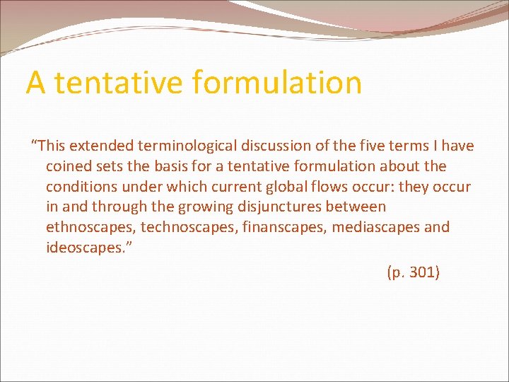 A tentative formulation “This extended terminological discussion of the five terms I have coined A tentative formulation “This extended terminological discussion of the five terms I have coined