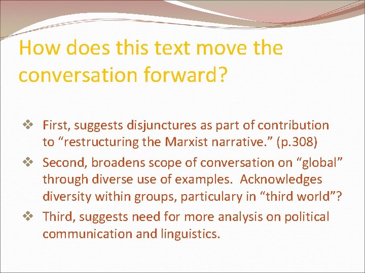 How does this text move the conversation forward? v First, suggests disjunctures as part How does this text move the conversation forward? v First, suggests disjunctures as part