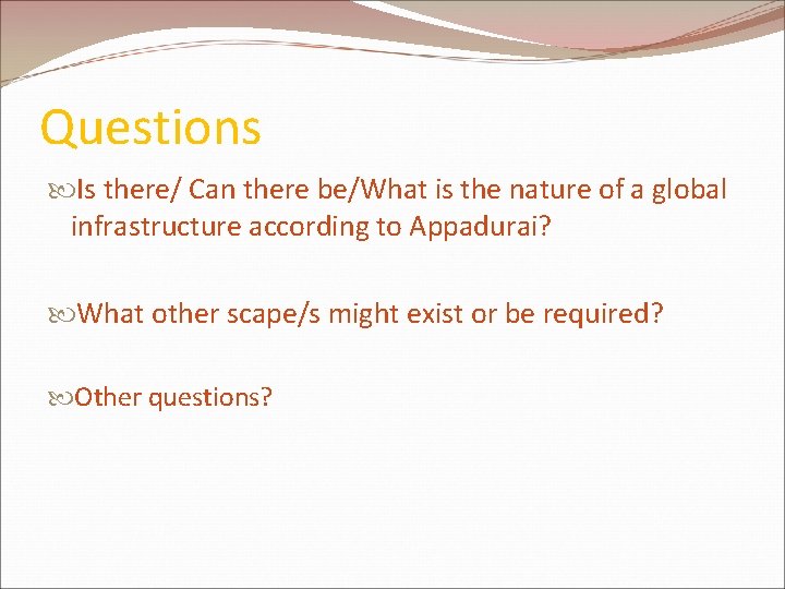 Questions Is there/ Can there be/What is the nature of a global infrastructure according Questions Is there/ Can there be/What is the nature of a global infrastructure according