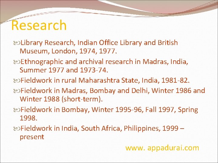 Research Library Research, Indian Office Library and British Museum, London, 1974, 1977. Ethnographic and Research Library Research, Indian Office Library and British Museum, London, 1974, 1977. Ethnographic and