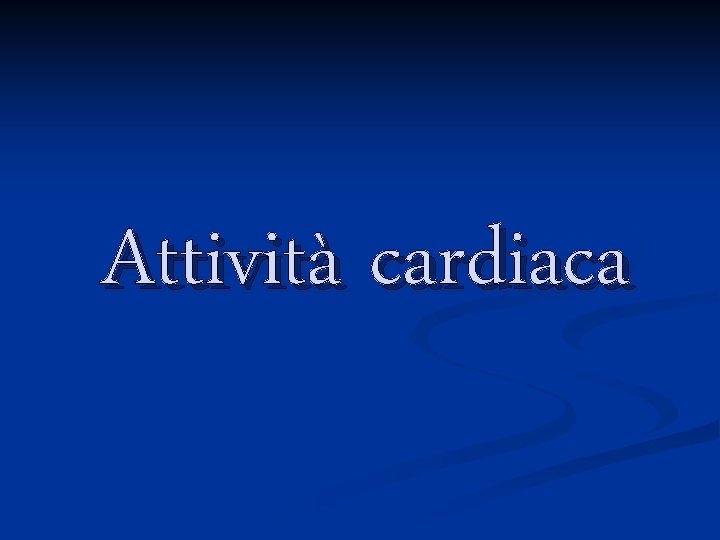 Attività cardiaca 