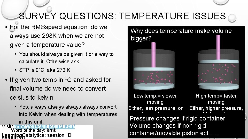 SURVEY QUESTIONS: TEMPERATURE ISSUES • For the RMSspeed equation, do we always use 298