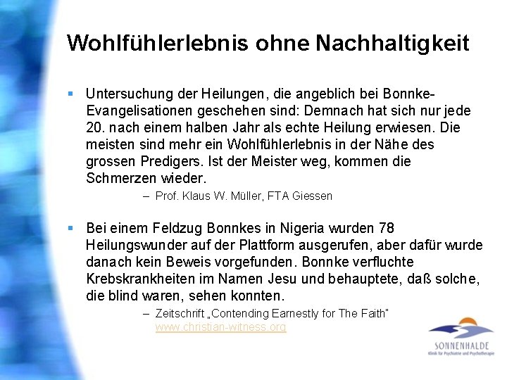 Wohlfühlerlebnis ohne Nachhaltigkeit § Untersuchung der Heilungen, die angeblich bei Bonnke. Evangelisationen geschehen sind: