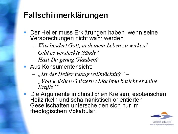 Fallschirmerklärungen § Der Heiler muss Erklärungen haben, wenn seine Versprechungen nicht wahr werden. –