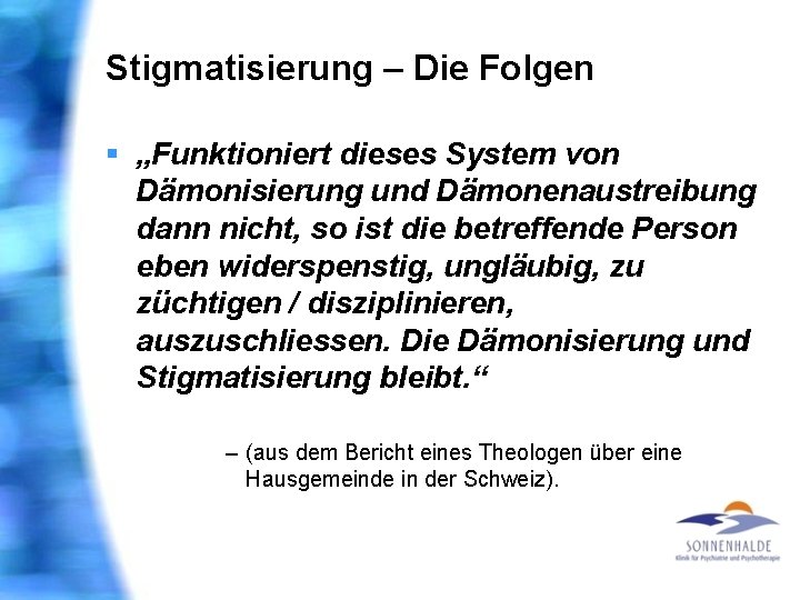 Stigmatisierung – Die Folgen § „Funktioniert dieses System von Dämonisierung und Dämonenaustreibung dann nicht,