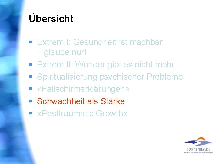 Übersicht § Extrem I: Gesundheit ist machbar – glaube nur! § Extrem II: Wunder