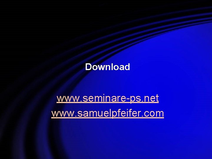 Download www. seminare-ps. net www. samuelpfeifer. com 
