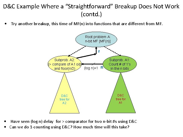 D&C Example Where a “Straightforward” Breakup Does Not Work (contd. ) • Try another