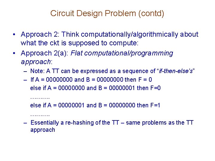 Circuit Design Problem (contd) • Approach 2: Think computationally/algorithmically about what the ckt is