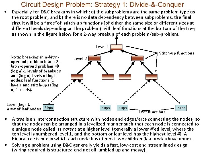 Circuit Design Problem: Strategy 1: Divide-&-Conquer • Especially for D&C breakups in which: a)