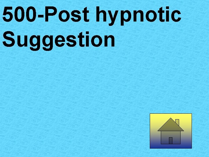 500 -Post hypnotic Suggestion 