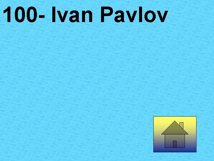 100 - Ivan Pavlov 