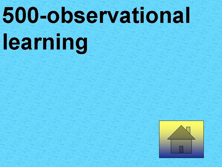 500 -observational learning 