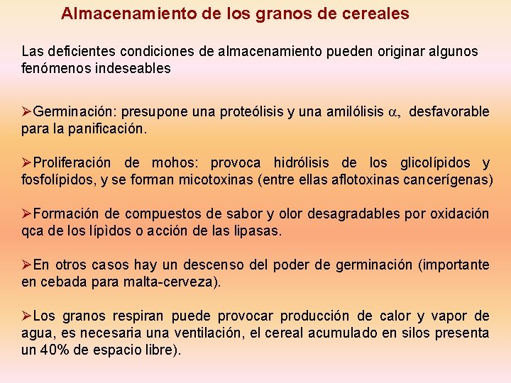 Almacenamiento de los granos de cereales Las deficientes condiciones de almacenamiento pueden originar algunos Almacenamiento de los granos de cereales Las deficientes condiciones de almacenamiento pueden originar algunos