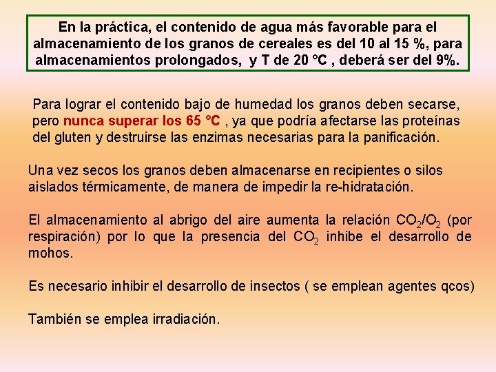 En la práctica, el contenido de agua más favorable para el almacenamiento de los En la práctica, el contenido de agua más favorable para el almacenamiento de los