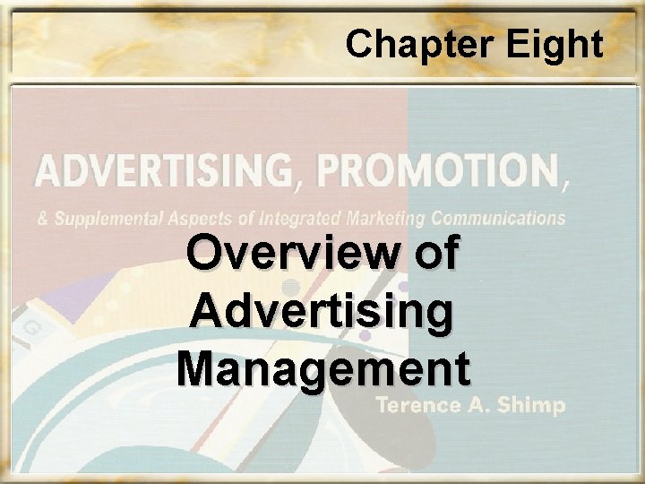 Chapter Eight Overview of Advertising Management 