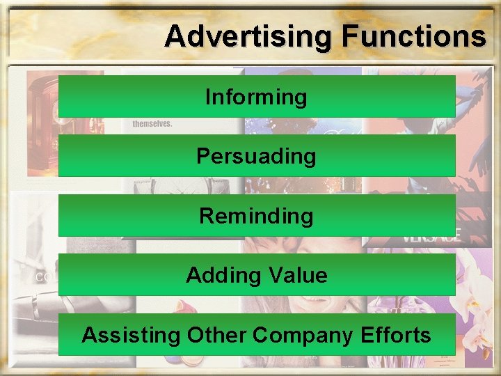 Advertising Functions Informing Persuading Reminding Adding Value Assisting Other Company Efforts 