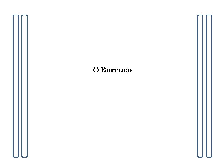 O Barroco 