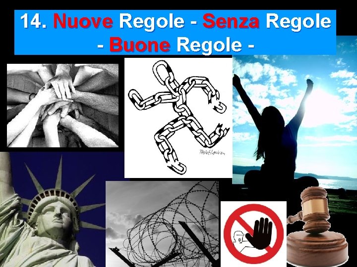 14. Nuove Regole - Senza Regole - Buone Regole - I miei si sono